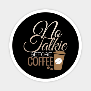 'No Talkie Before Coffee' Cool Coffee Gift Magnet